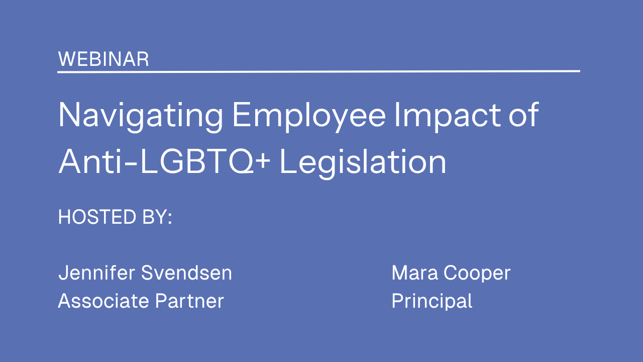 Navigating Employee Impact of Anti-LGBTQ+ Legislation