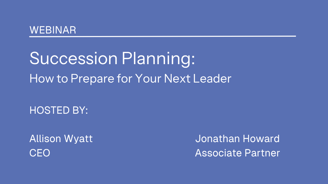 Succession Planning: How to Prepare for Your Next Leader
