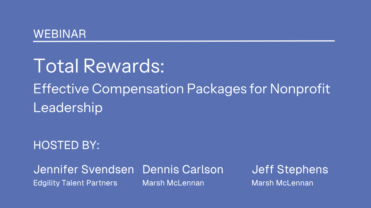 Total Rewards: Effective Compensation Packages for Nonprofit Leadership