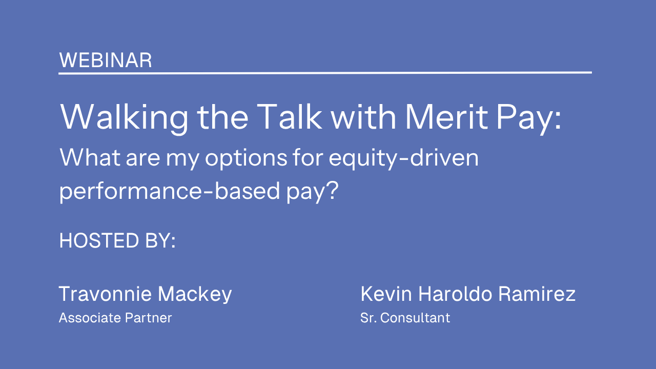 Walking the Talk with Merit Pay: What are my options for equity-driven performance based pay?